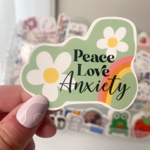 Anxiety sticker peace love anxiety rainbow sticker mental health sticker gift idea for her Mother’s Day gift idea funny sticker gift
