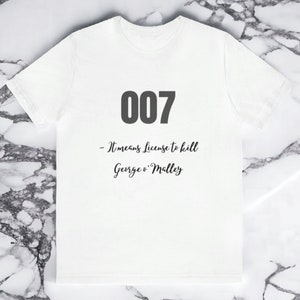 007 George O&#39;Malley inspired Tee