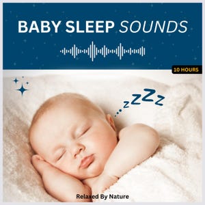Pode incluir: Imagem que promove sons para dormir para bebês. A imagem apresenta um bebê dormindo envolto em um cobertor branco. O texto "BABY SLEEP SOUNDS" está no topo, com um gráfico de onda sonora. A imagem também inclui o texto "10 HOURS" e "Relaxed By Nature".