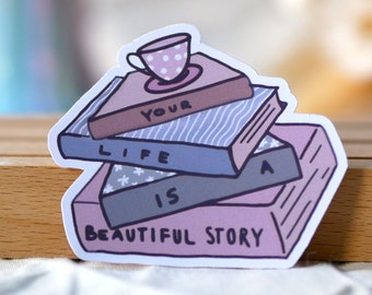 Sticker I Your life is a beautiful story I Vinylsticker I pastell illustration