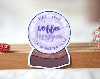 Sticker I May your coffee kick in faster than reality I pastell illustration I fun sticker I coffee addict sticker I Wahrsagerkugel