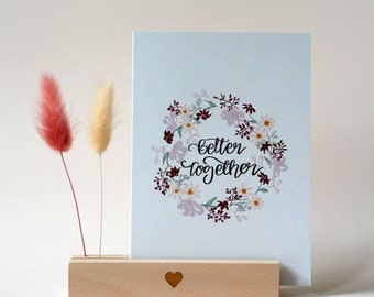 Double card l better together I A6 l floral wreath l watercolor l handlettering I anniversary I Valentine's Day I wedding card I engagement card