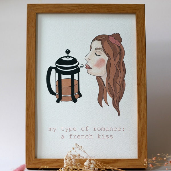 My type of romance: a french kiss, Coffee lover print, french press