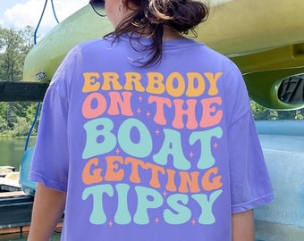 Comfort Colors Errbody On The Boat Getting Tipsy, Lake Life, Lake Daze, Day Drinking Tee, Getting Tipsy Tee, Boat Life, Lake Days