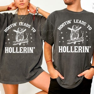 Hootin&#39; Leads To Hollerin&#39; Comfort Colors Shirt, Hooting Hollering, Funny Owl Tshirt, Western Rodeo Owl Shirt, Graphic Retro Vintage T Shirt
