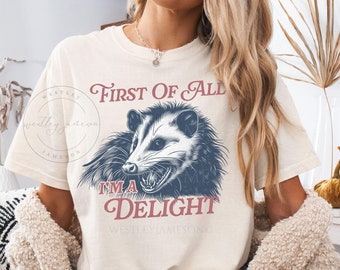 First of All I'm a Delight Comfort Colors T-Shirt, Vintage Possum Tshirt, Angry Possum Tee, Funny Woodland Animals Tshirt