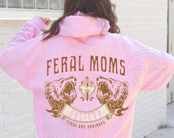 Feral Mama Hoodie, Feral Moms Society, New Mom Gift, Motherhood Shirt, Mom Life Shirt, Baby Shower, Feral Mom Hoodie For New Mom