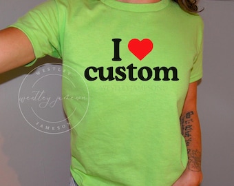 I Heart Custom Baby Tee, I Love Custom Fitted Shirt, Personalized Text Shirt, Personalized Y2K TShirt, Custom 90s Style TShirt, Custom Text
