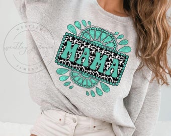 Mama Sweatshirt, Western Sweatshirt, Turquoise Mama Sweatshirt, Mothers Day Gift, Western Mama Sweatshirt, Mama Shirt, Mama Crewneck