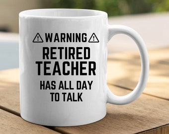 Retired Teacher Mug, Professor Retiree, Unique Funny Gift for Retiring PhD, Present for Retiring HS Instructor, Retired Educator Gift