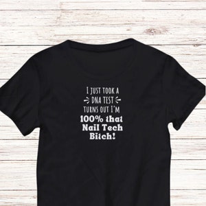 Nail Tech Shirt, Nail Tech Gifts, Gift for Nail Technician, Unique Gift for Manicurist Pedicurist, Sculptured Nail Artist, DNA Test