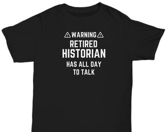 Retired History Teacher Tshirt, Unique Funny Tshirt Gift for Retiring Archivist, Historian Retiree Tee, Chronicler T-Shirt