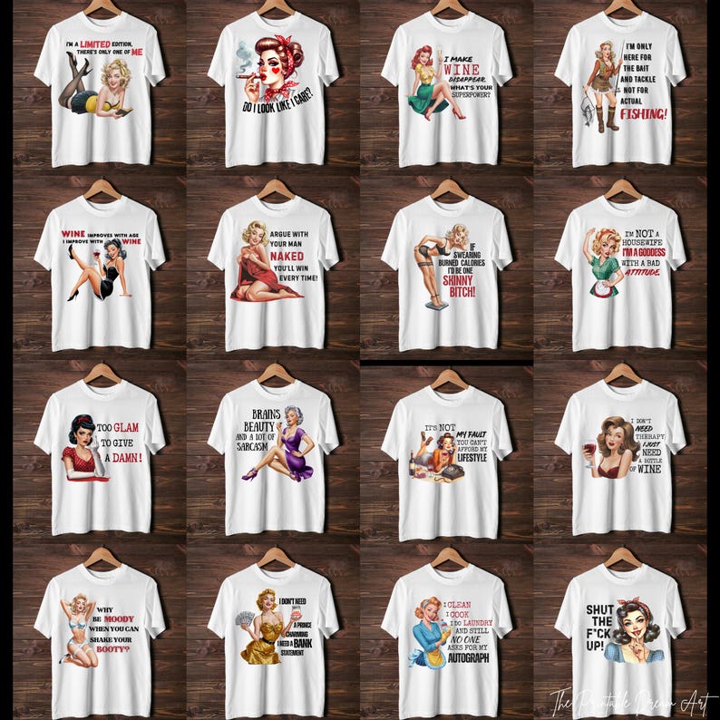 May include: A set of 16 white t-shirts with various humorous and sassy sayings printed on them. The sayings are in a vintage style font and feature pin-up style illustrations of women.