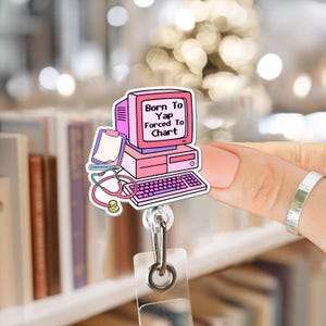 Born To Yap Forced To Chart Badge Reel, Cute Badge Gift for Her, Nurse Badge Holder, Funny Badge Reel, Retractable ID Lanyard