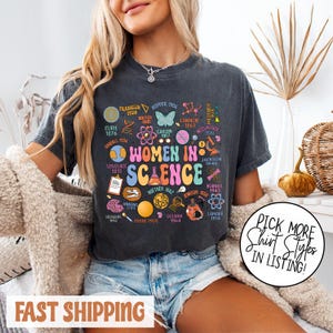 T-shirt couleur confort Women in Science, cadeau pour professeur de sciences, cadeau pour amateur de sciences, t-shirt féministe PhD, t-shirt pour l'autonomisation des femmes, chemise STEM