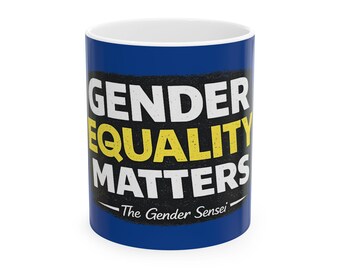 Gender Equality Matters Mug | Ceramic Coffee Cup
