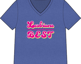 Lesbians Do It Best V-Neck Tee | Pride Lesbian Pride Typography Shirt