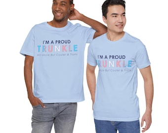 I'm a Proud Trunkle - Unisex  Tee