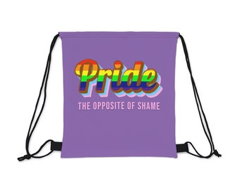Pride - the Opposite of Shame - backpack