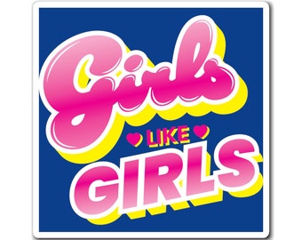 Girls like Girls - Magnet