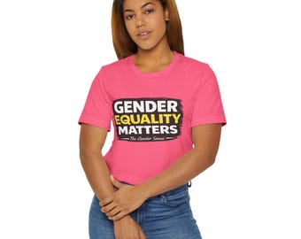 Gender Equality Matters T-Shirt | Social Justice Statement Tee