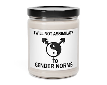 I Will Not Assimilate to Gender Norms - Scented Soy Candle
