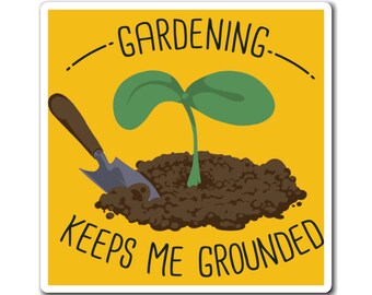 Gardening Keeps Me Grounded Magnet