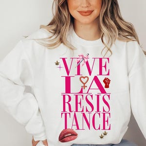 Vive la Résistance Sweatshirt - Women's Rights Protest, Feminist Apparel, Anti Trump, Female Rage Shirt, Protest Sweatshirt