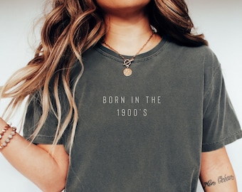 Comfort Colors®Born In The 1900&#39;s Shirt, 90&#39;s Mom Vibes Shirt, Funny Birthday Gift Shirt, 1900s Graphic Tee, 80&#39;s Baby Shirt, 1900s Shirt