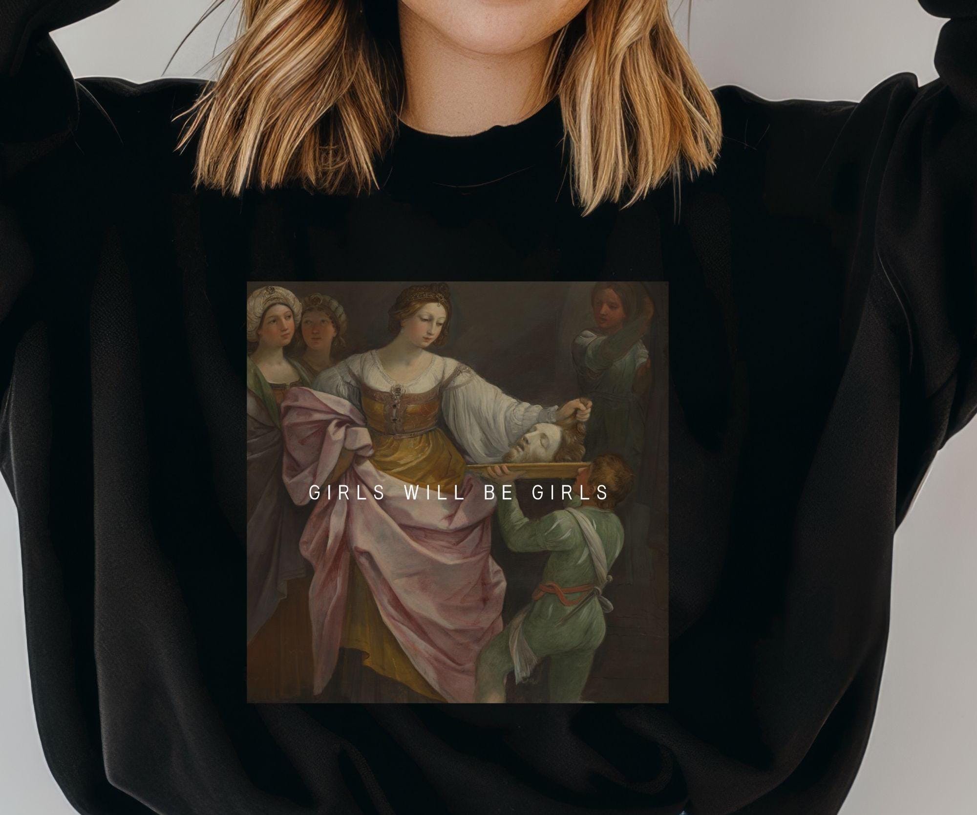 Girls Will Be Girls Sweatshirt, Feminist Shirt, Gift for her, Funny Feminist Sweatshirt, Women Rights Gift, Destroy Patriarchy Tee
