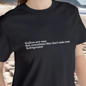 T shirt with a Funny Haiku for Poetry Lovers Gift for Friend