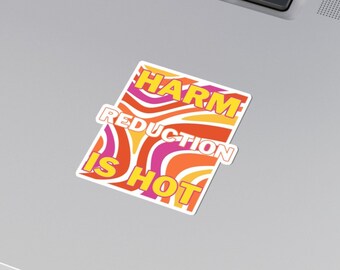 Harm Reduction Is Hot, Harm Reduction Sticker, Harm Reduction, Mental Health Awareness, Public Health
