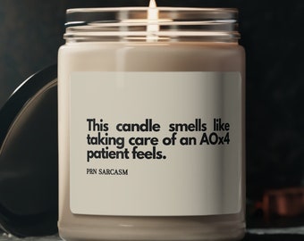 This candle smells like taking care of an AOx4 patient feels -Nurse Humor Candle - Nurse Gift - Nurse Present -Apple Harvest Candle
