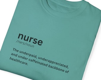 Nurse Tee, Registered Nurse, ICU Nurse, ER Nurse, Nursing Student, Nurse Gift, Comfort Colors, Unisex Garment-Dyed T-shirt, Nurses week