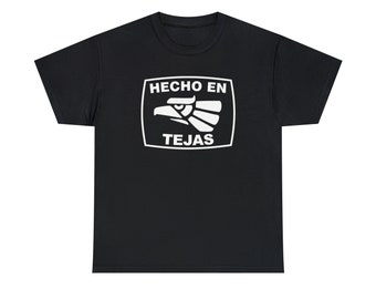 Hecho en Tejas shirt