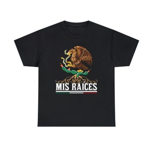 Mis Raíces - Mexican Pride Shirt