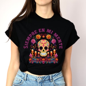Siempre en mi Mente - Dia de los Muertos - Camisa