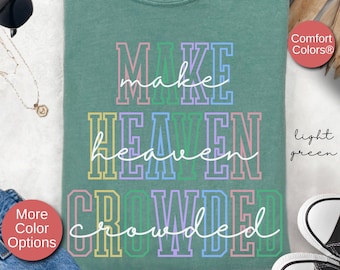 Camiseta Make Heaven Crowded de Comfort Colors®, camiseta de regalo cristiano, camiseta con versículo bíblico, camiseta de fe, camiseta de religión, camisetas de grupos de iglesias,