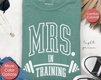 Mrs In Training Gym Shirt Gift For Bride To Be,Engagement Workout Gym T-Shirt Bridal Gift,Wedding Prep Fitness Sweating For the Wedding Tee