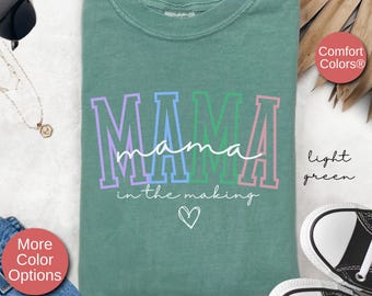 Mama In The Making Shirt For Pregnancy Reveal, Cute Mom to Be Mothers Day T-Shirt, Baby Announcement Gift for Expecting New Mom Baby Shower