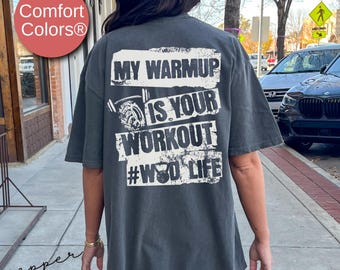 Comfort Colors Fitness Lover Gift For Her,  Pump Cover Weightlifting Humor Shirt, Gym Motivation My Warmup Is Your Workout WodLife Tshirt