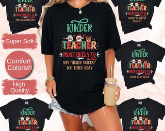 Kindergarten Christmas Shirt Gift For Kinder Crew, Kinder Most Likely To X-Mas Tshirt Gift For Teacher,Funny Kinder Teacher Tee For Holidays