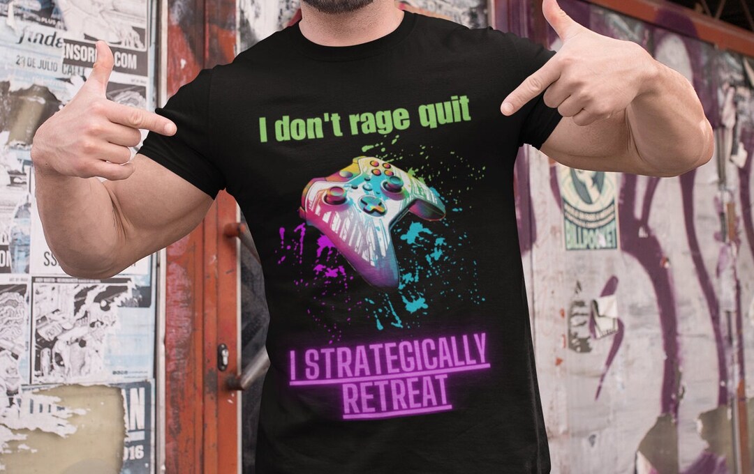 Don't Rage I Don't Rage Quit I Strategically Retreat Shirt, Gamer Shirt, Gaming ...