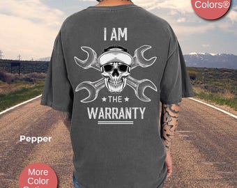 Men's Mechanic Shirt, Birthday Shirt For Dad, Funny Mechanic Tee, Father's Day Shirt For Dad, I'm The Warranty Shirt Auto Mechanic Day Gifts