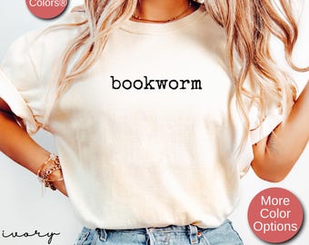 Bookworm Shirt, Book Lover Shirt, Book Shirt, Librarian Shirt, Book Club Shirt, Bookish Gifts, Reading Shirt, Bookworm Tee, Bookish Shirt