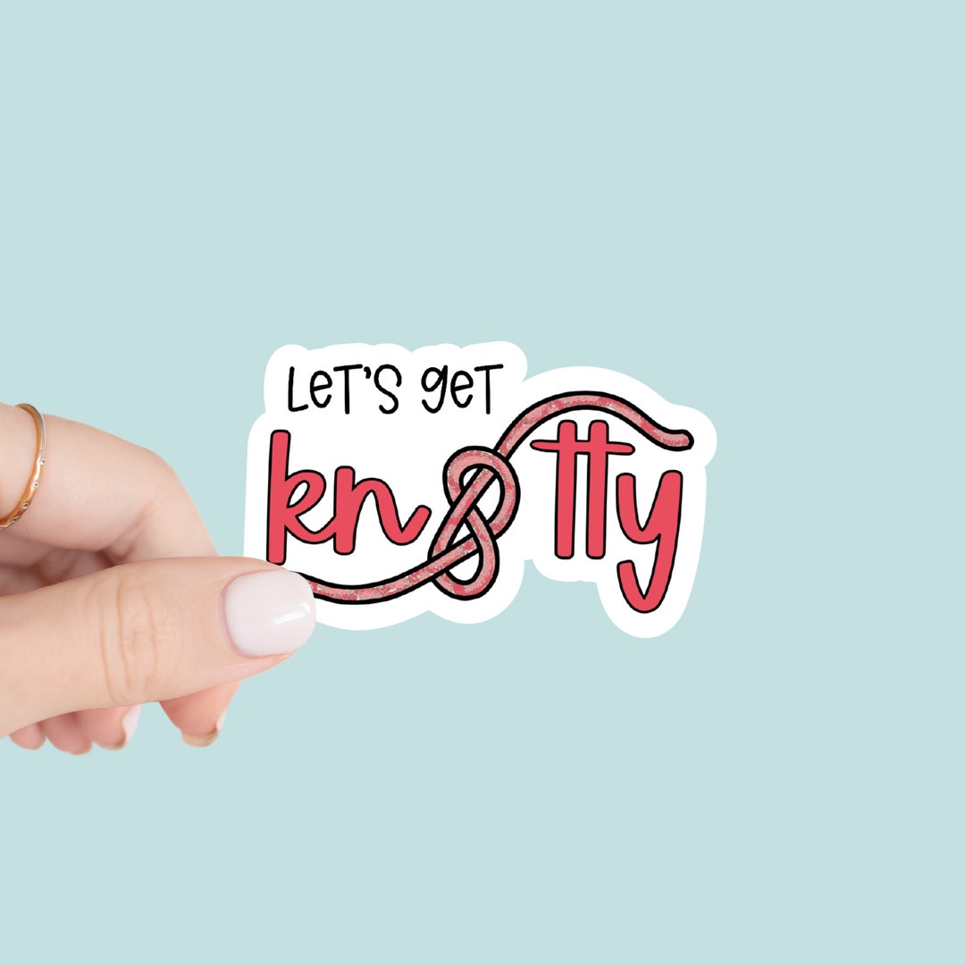 Lets Get Knotty Waterproof Sticker or Rock Climbing Stickers