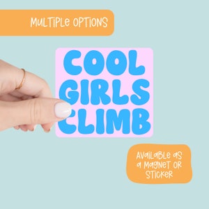 Cool Girls Climb: waterdichte sticker of magneet, stickers rotsklimmen, stickers klimmen, boulderen, cadeaus bergbeklimmer