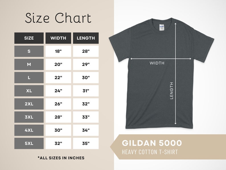 May include: Size chart for Gildan 5000 heavy cotton t-shirts. The chart shows the width and length measurements in inches for sizes S through 5XL.