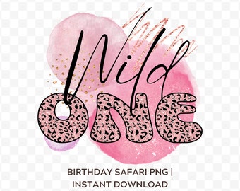 Wild One Birthday PNG, Safari Birthday PNG, Birthday Girl PNG, Sublimation Bundle, Instant Download, Kids Sublimation, Girl First Birthday