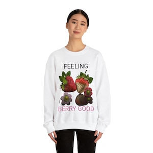 Feeling Berry Good Strawberry Print Sweater Strawberry Shirt Botanical Sweater Unisex Strawberry Sweater Fruit Sweater Crewneck Sweatshirt